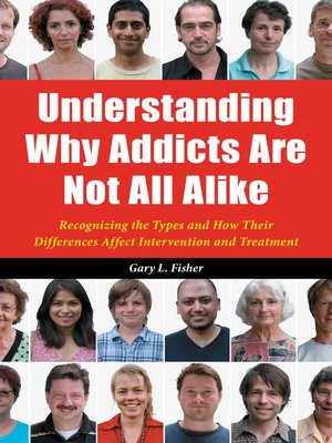 cover image of Understanding Why Addicts Are Not All Alike